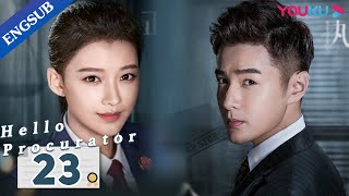 Hello Procurator EP23  Female Procurator Growth Drama  Sun YiZhang HaoweiZhu Yuchen  YOUKU [upl. by Three]