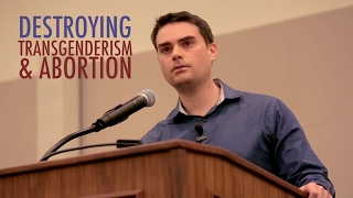 Ben Shapiro DESTROYS Transgenderism And ProAbortion Arguments [upl. by Doreen]