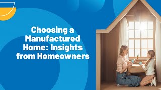 Choosing a Manufactured Home Insights from Homeowners [upl. by Salvucci]