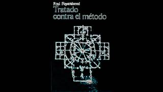 Paul Karl Feyerabend  Contra el método Capítulos I  IV [upl. by Chari]