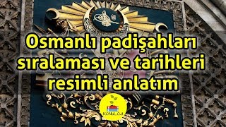 osmanlı padişahları sıralaması ve tarihleri resimli anlatım [upl. by Yznil765]