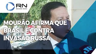 Hamilton Mourão vicepresidente do Brasil afirma que o Brasil não concorda com invasão russa [upl. by Euqinoj]