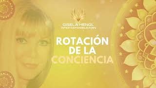 Rotación de la Conciencia  Gisela Hengl [upl. by Dorothi]