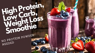 Over 50g Protein Low Carb Berry Smoothie NO Protein Powder Needed [upl. by Lemmy]