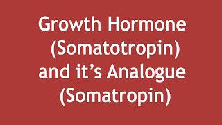 Growth Hormone Somatotropin and its Analogue Somatropin  ENGLISH  Dr Shikha Parmar [upl. by Nirrak]