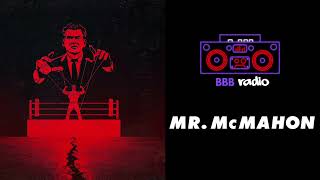 Mr McMahon  BBB RADIO [upl. by Nolana]