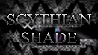 SCYTHIAN SHADE VERIFIED  SOLO EXTREME DEMON [upl. by Michaella]