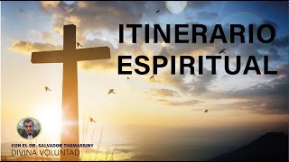 ITINERARIO ESPIRITUAL  DIVINA VOLUNTAD [upl. by Boles]