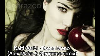 Kaiti Garbi  Esena Mono Alex Mako amp Genrazco remix [upl. by Borgeson]