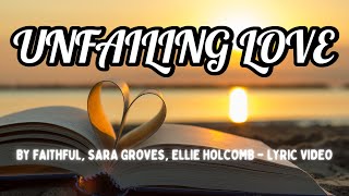 Unfailing Love by FAITHFUL Sara Groves Ellie Holcomb [upl. by Okiram]