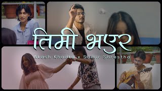 Akash Khadka X Samir Shrestha  Timi Bhayera Prod Kila MusicOfficial Music Video  ft Situsit [upl. by Caesaria77]