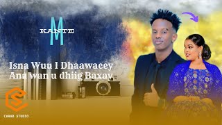 MUSTAFE KANTE HEES CUSUB 2024 ISNA WUU I DHAAWACEY ANAA WAN U DHIIG BAXAY OFFICIAL VIDEO MUSIC [upl. by Kcirederf243]