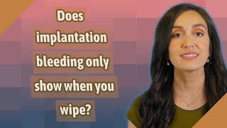 Does implantation bleeding only show when you wipe [upl. by Portwin190]