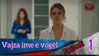 Vajza ime e vogël  Episodi  1 [upl. by Publea]