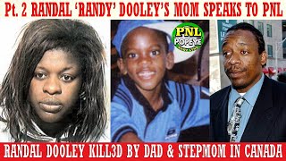 Part 2  Randal Dooleys Mom Speaks Exclusively To PNL  Randal Was MvRdErEd By Dad amp Stepmom [upl. by Lehcar]