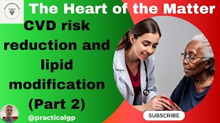 The Heart of the Matter Part 2 NICE Guidelines on CVD risk reduction and Lipid Management [upl. by Meagan]