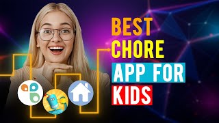 Best Chore Apps for Kids iPhone amp Android Which is the Best Chore App for Kids [upl. by Tella314]