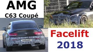 Mercedes Erlkönig AMG C63 Coupé Facelift prototype C205 Modellpflege CKlasse 2018  4K SPY VIDEO [upl. by Darooge536]