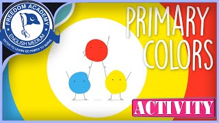 Learn Primary Colours  RED BLUE amp YELLOW  For Kids  Freedom Academy School [upl. by Louis]