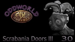 Lets Play Oddworld Abes Odyssey Blind Ep 30 Scabania Doors III [upl. by Irak]