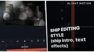 ship editing style tutorial part 2 ship intro text effects  alight motion [upl. by Hairabez283]