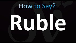 How to Pronounce Ruble correctly [upl. by Feetal156]