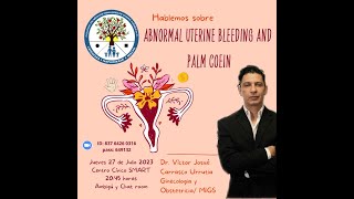 Abnormal uterine bleeding and PALM COEIN  Dr Victor Josue Carrasco Urrutia  Julio 2023 [upl. by Otnas]