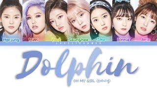 OH MY GIRL 오마이걸 – Dolphin Lyrics Color Coded HanRomEng [upl. by Huckaby]