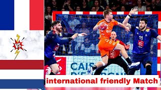 France  Netherlands handball international friendly game 2023 [upl. by Shiverick]