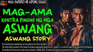 MAG AMA KONTRA PINUNO NG MGA ASWANG  Kwentong Aswang  True Story [upl. by Acimehs40]