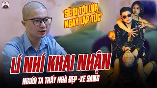 MR PIPS LÍ NHÍ KHAI NHẬN NGƯỜI TA THẤY ĐƯỢC NHÀ ĐẸP XE SANG SẼ BỊ TÔI LỪA NGAY LẬP TỨC [upl. by Isyak]