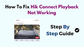 How To Fix Hik Connect Playback Not Working [upl. by Attenyl]