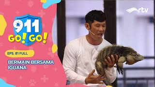 BERMAIN BERSAMA IGUANA  911 GO GO RTV [upl. by Cassandra]