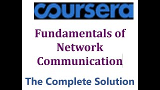 Fundamentals of Network Communication  Coursera  The Complete Solution [upl. by Anilesor85]