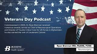 Veterans Day Podcast feat Neurosurgeon Ryan Brennan MD FAANS FCNS [upl. by Korney]