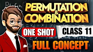 Permutation amp Combination Class 11 One Shot  Full Chapter 7 Maths  permutation and combination [upl. by Jewelle]