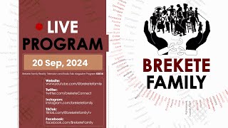 BREKETE FAMILY LIVE PROGRAM 20TH SEPTEMBER 2024 [upl. by Davidde]