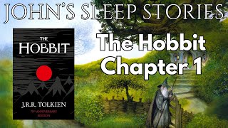 Sleep Story  The Hobbit Chapter 1 By JRR Tolkien  Johns Sleep Stories [upl. by Panta]