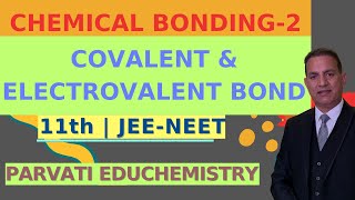 🔴LIVE  Covalent amp Electrovalent Bond  11th  JEENEET  PARVATI EDUCHEMISTRY [upl. by Adnalro88]