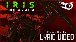 Iris  Immature Lyric Video Goliath’s Throne Bonus Track FanMade [upl. by Onaivatco956]