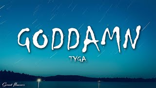 Tyga  Goddamn Lyrics [upl. by Htidra88]