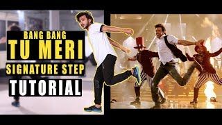 Tu Meri  Bang Bang  Signature Step Tutorial  Vicky Patel Dance  Dance like Hrithik Roshan [upl. by Ojimmas594]