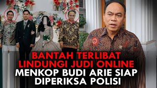 BANTAH TERLIBAT LINDUNGI JUDI ONLINE MENKOP BUDI ARIE SIAP DIPERIKSA POLISI [upl. by Eizeerb526]