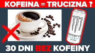 30 dni BEZ KOFEINY ☕❌ zagrożenia i zalety picia kawy energetyków herbaty [upl. by Anaitsirk]