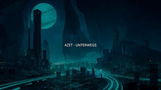 AZET  UNTERWEGS Lyrics [upl. by Oigimer]