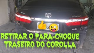 COMO TIRAR O PARACHOQUE TRAZEIRO DO COROLLA [upl. by Fernand]