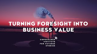 Turn Foresight into Business Value [upl. by Alliuqa]