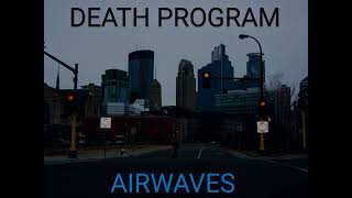 Death Program  quotAirwavesquot 2001 [upl. by Russian]