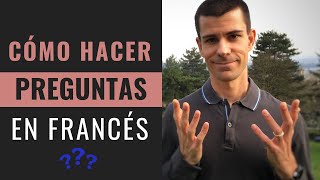 CÓMO HACER UNA PREGUNTA EN FRANCÉS  Preguntar en Francés  Pariseando [upl. by Sarazen491]