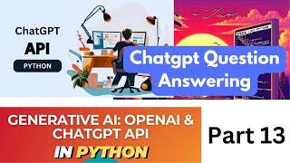 Learn Generative AI  OpenAI API  ChatGPT and GPT4 in Python  Chatgpt Question Answering [upl. by Eolc]